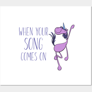 Dancing Unicorn - When Your Song Comes On Posters and Art